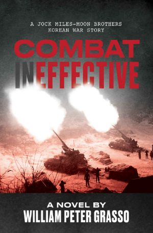 [Jock Miles-Moon Brothers Korean War Story 01] • Combat Ineffective
